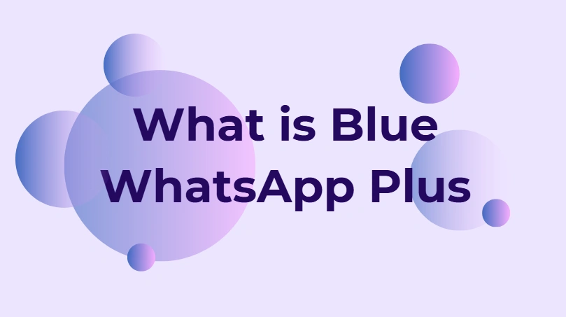 What is Blue WhatsApp Plus?